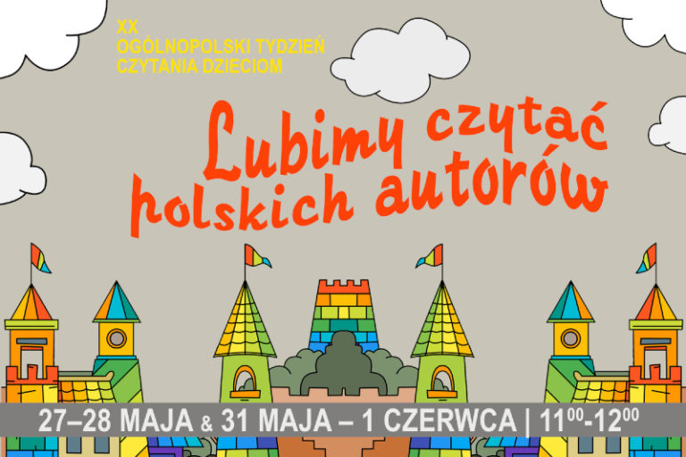 Plakat - Lubimy czytać polskich autorów 27-28 maja, 31 maja-1 czerwca , godz. 11-12